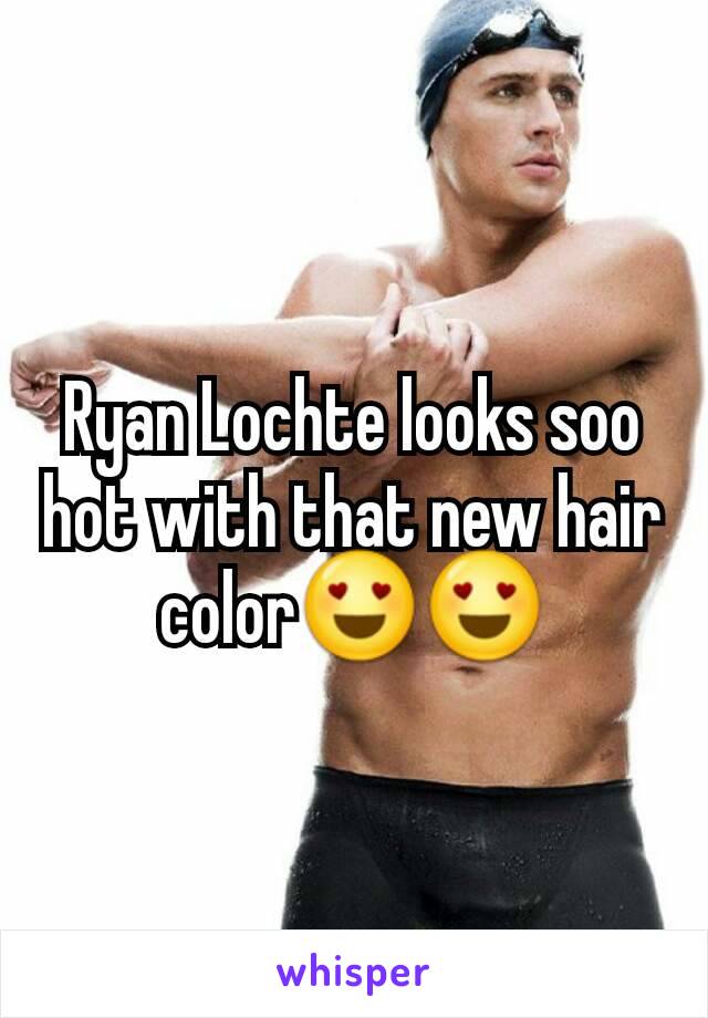 Ryan Lochte looks soo hot with that new hair color😍😍