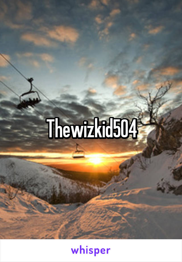 Thewizkid504