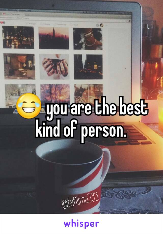 😂 you are the best kind of person.