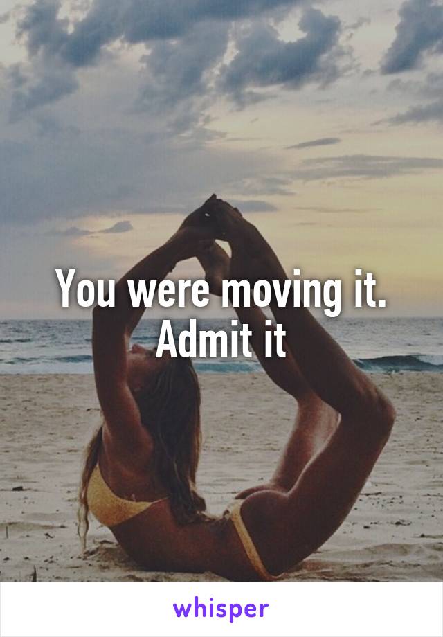 You were moving it.
Admit it