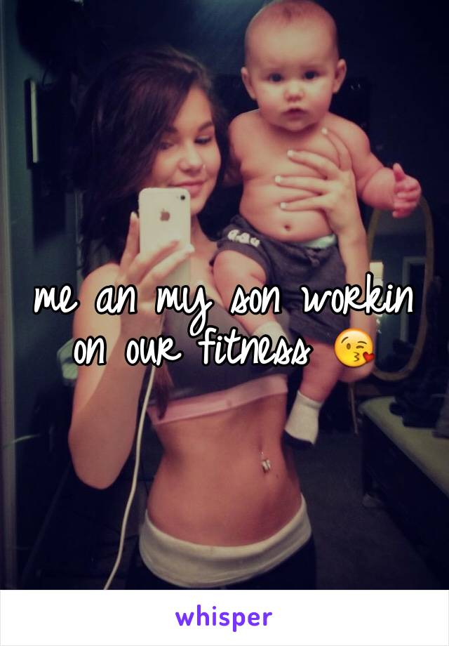 me an my son workin on our fitness 😘