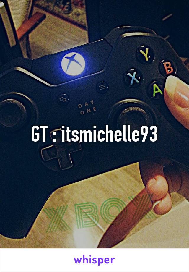 GT : itsmichelle93