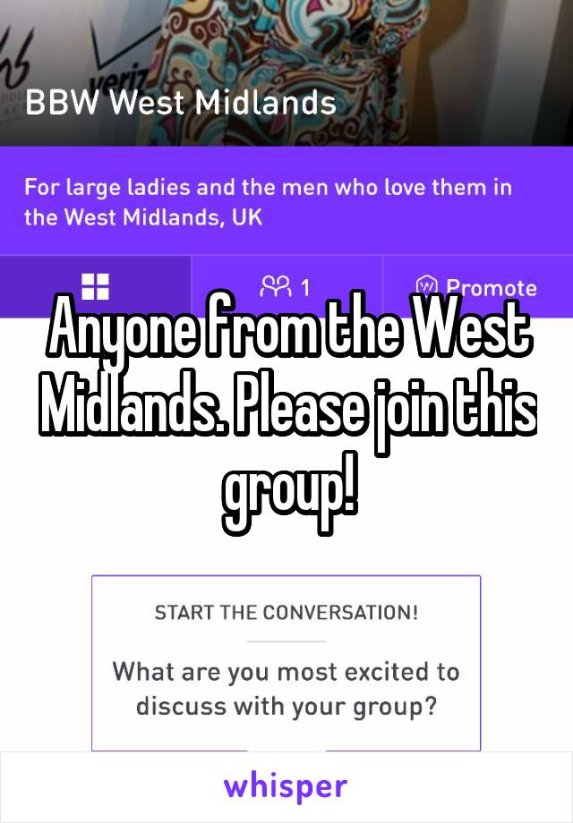 Anyone from the West Midlands. Please join this group!