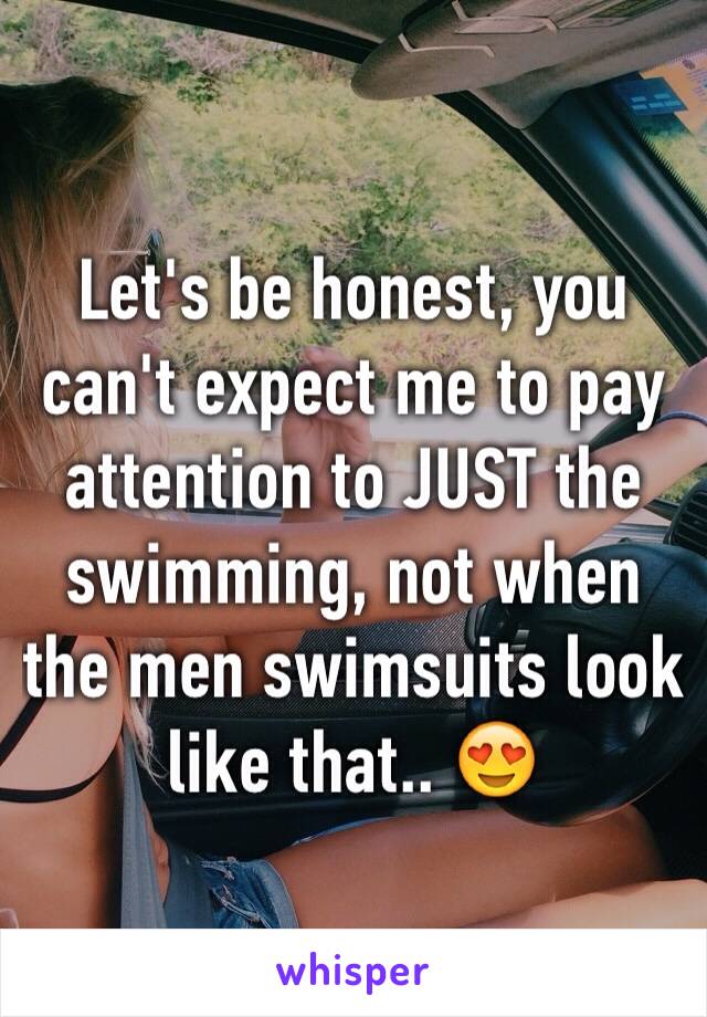 Let's be honest, you can't expect me to pay attention to JUST the swimming, not when the men swimsuits look like that.. 😍 