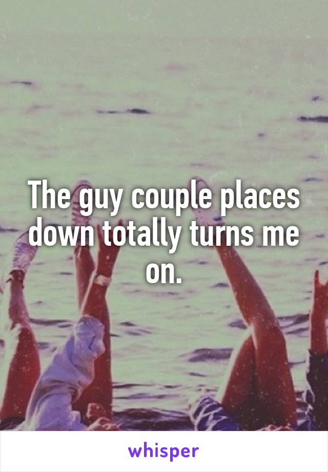 The guy couple places down totally turns me on.