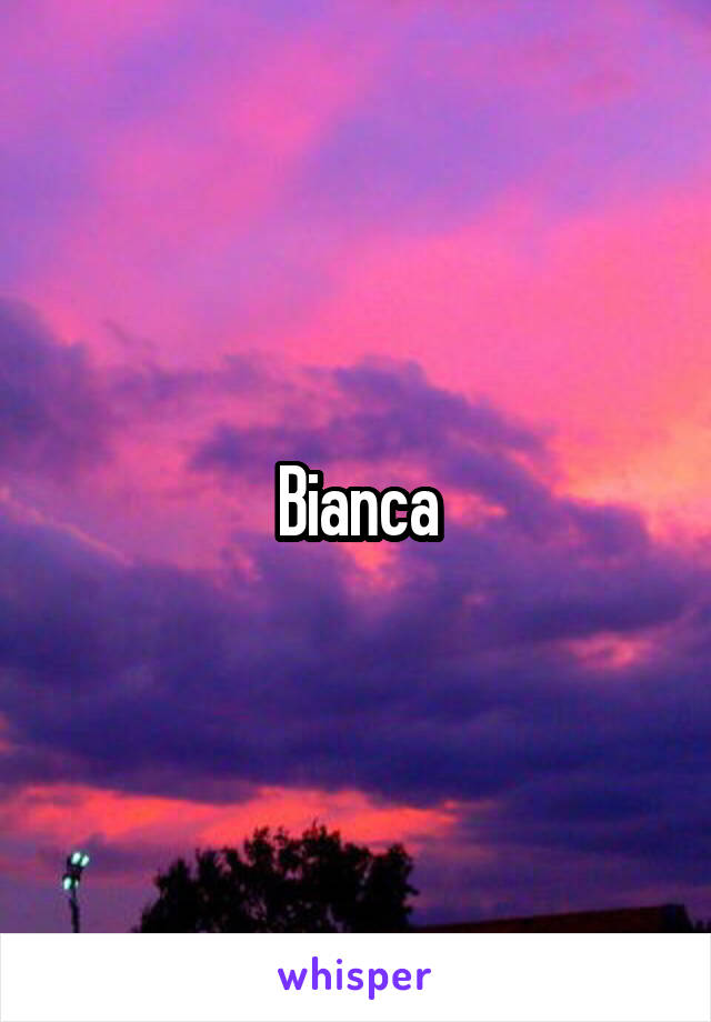 Bianca