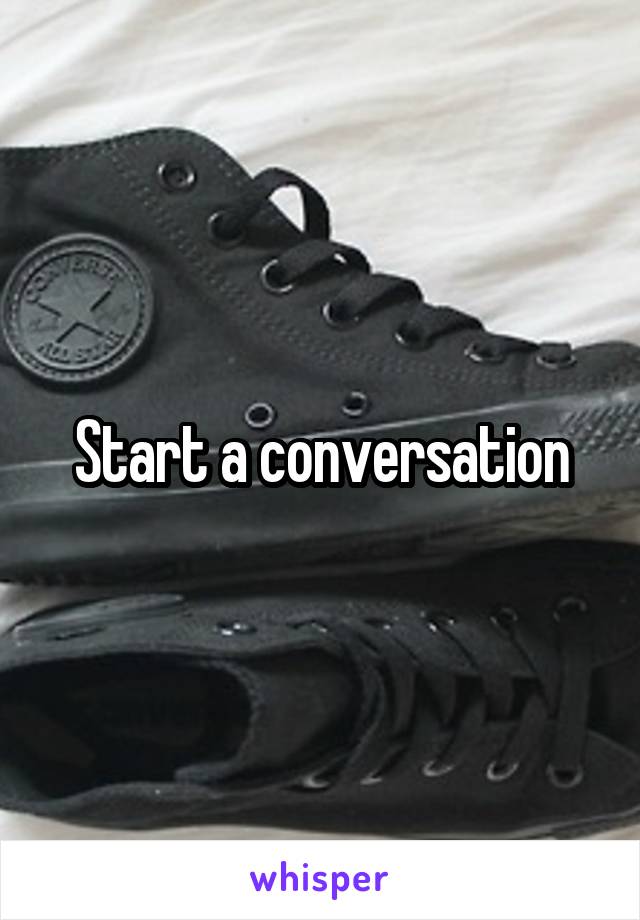 Start a conversation