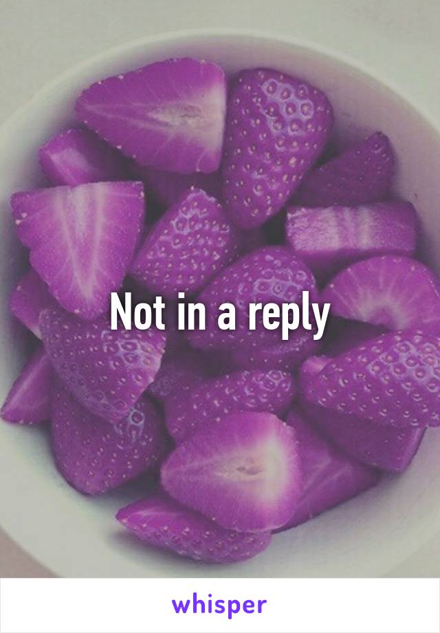 Not in a reply