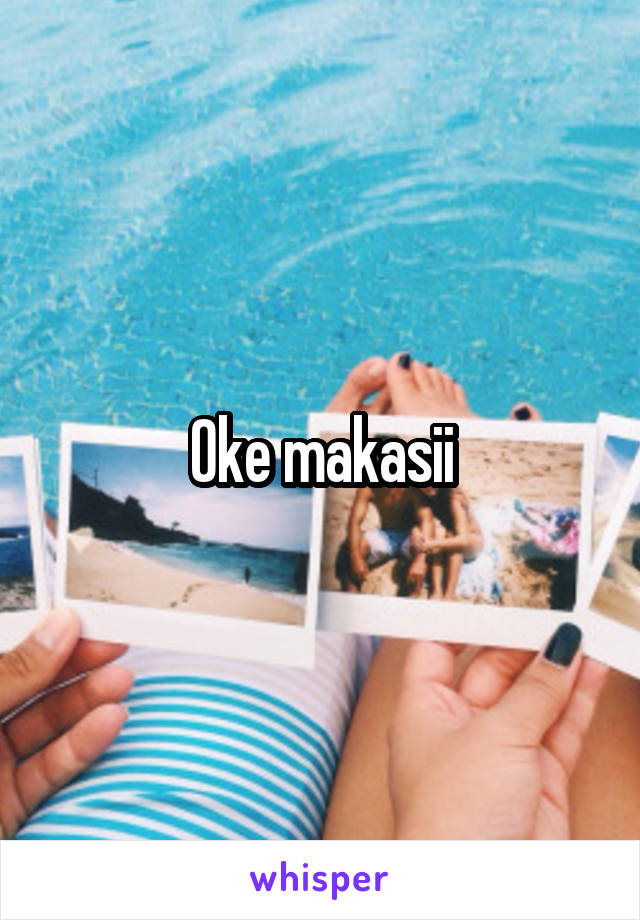 Oke makasii