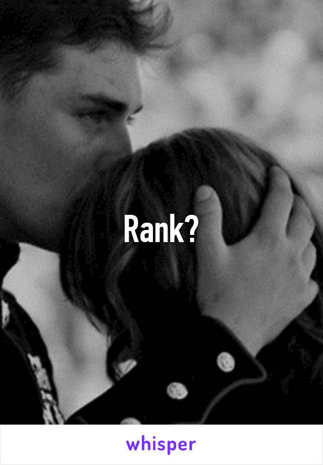 Rank?