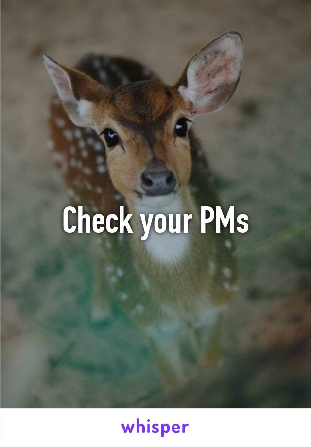 Check your PMs