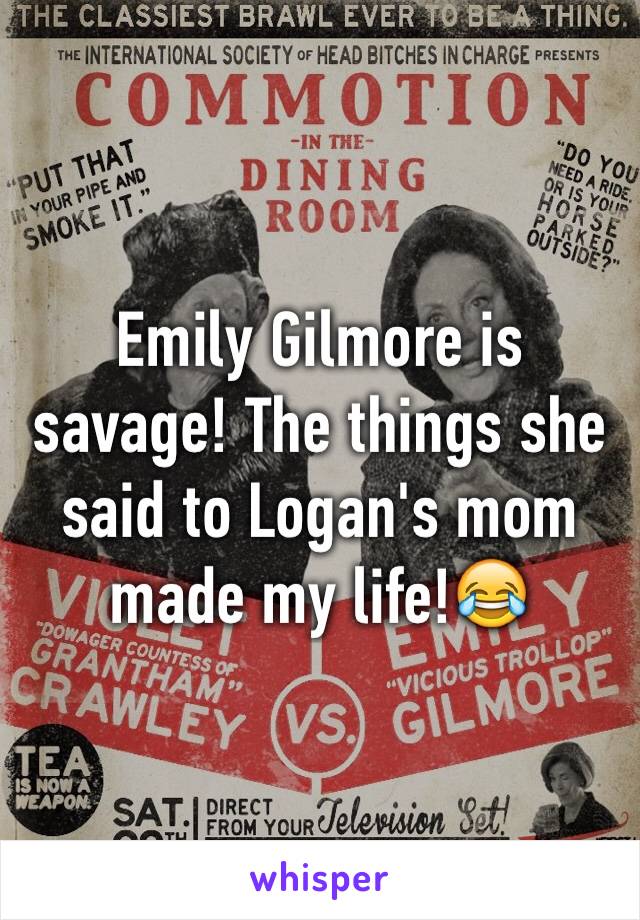 Emily Gilmore is savage! The things she said to Logan's mom made my life!😂