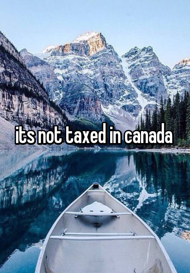 tax-in-canada-things-that-are-not-taxed-2023