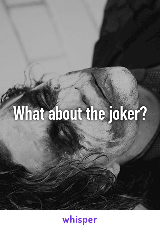 What about the joker?