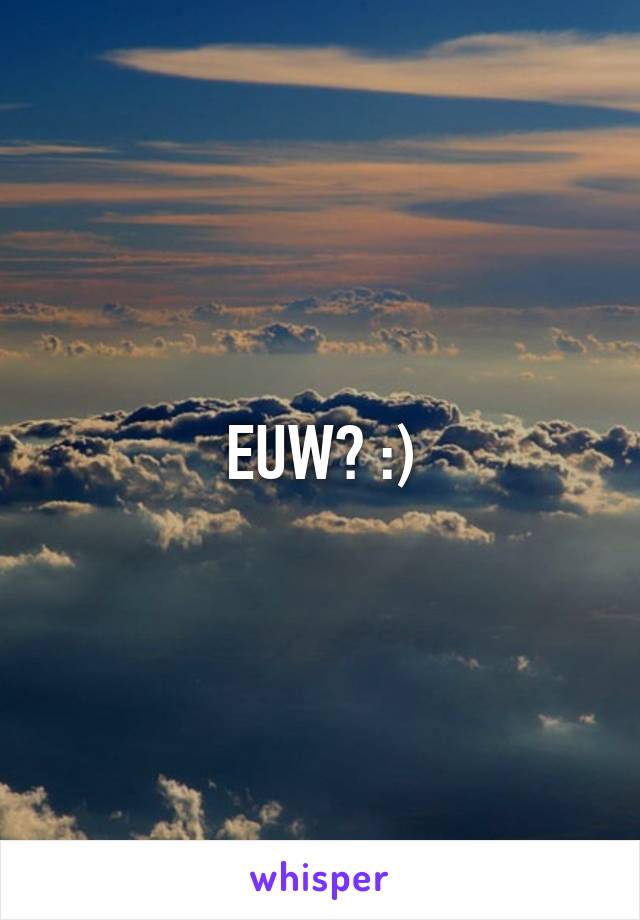 EUW? :)