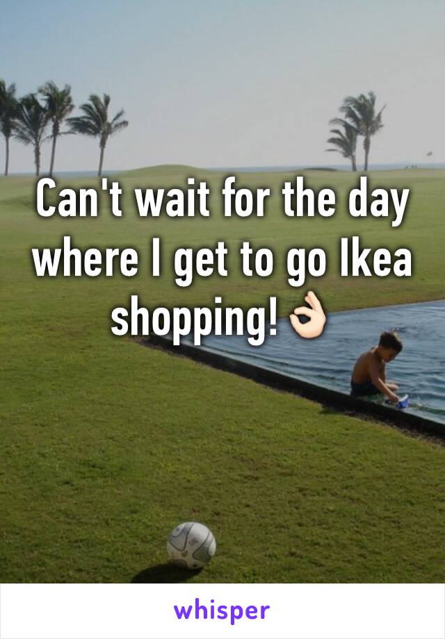 Can't wait for the day where I get to go Ikea shopping!👌🏻