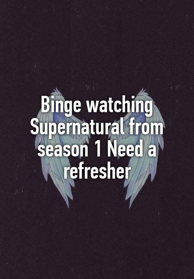 binge supernatural