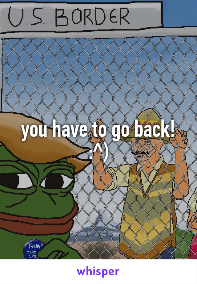 you have to go back! :^)