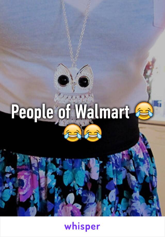 People of Walmart 😂😂😂