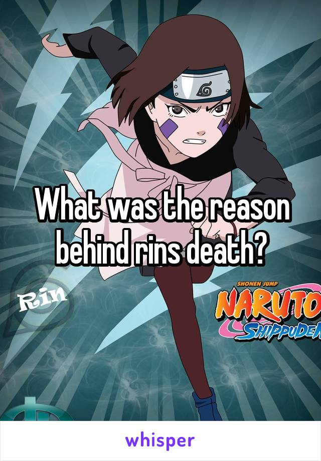 What was the reason behind rins death?