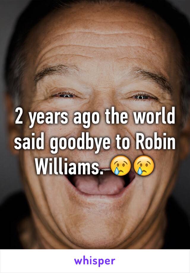 2 years ago the world said goodbye to Robin Williams. 😢😢