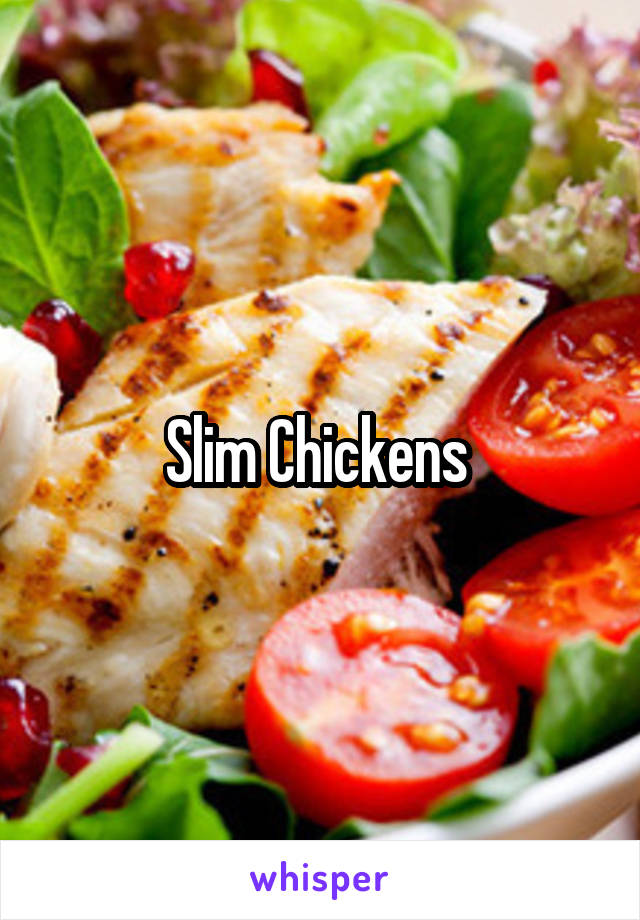 Slim Chickens 