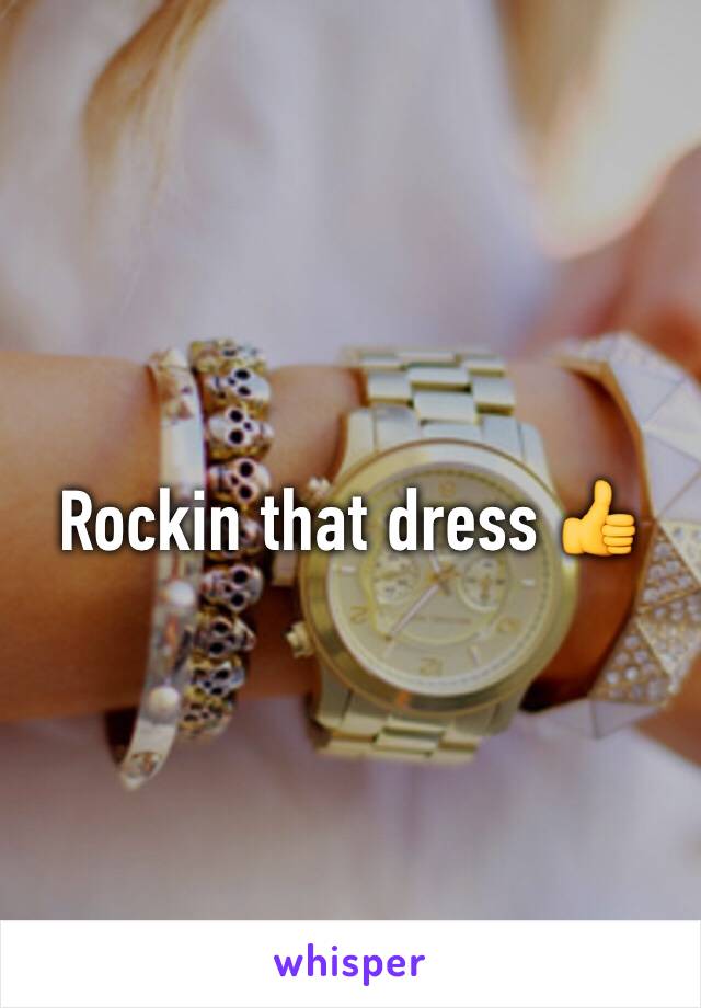Rockin that dress 👍