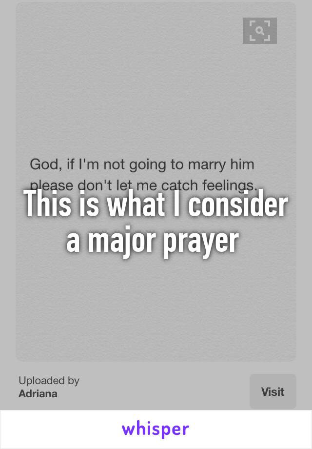 This is what I consider a major prayer 