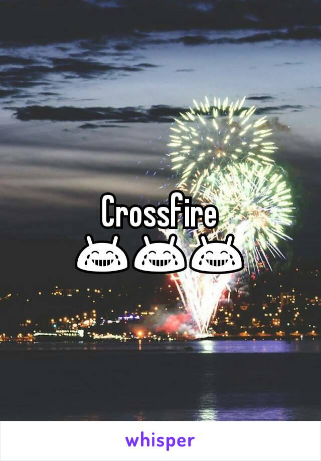 Crossfire 😂😂😂