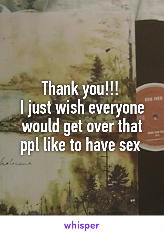 Thank you!!! 
I just wish everyone would get over that ppl like to have sex 