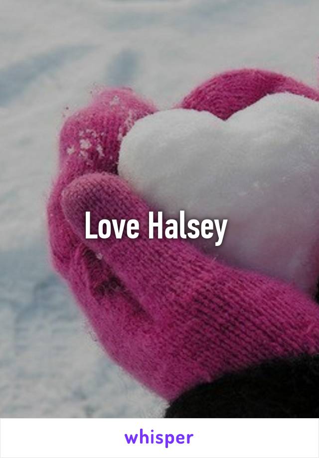 Love Halsey 