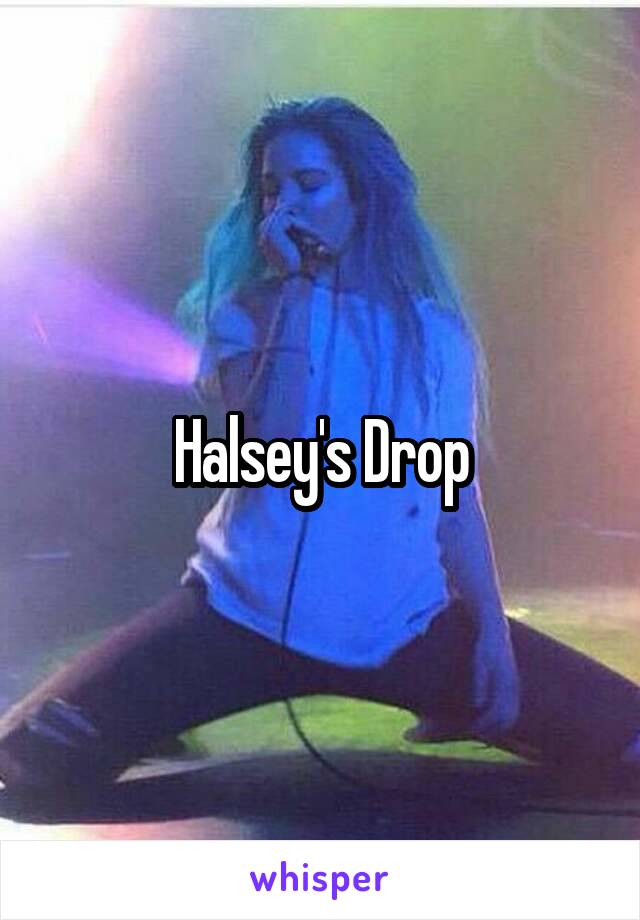 Halsey's Drop