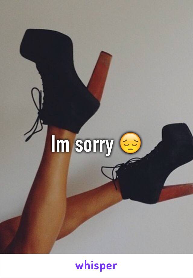 Im sorry 😔
