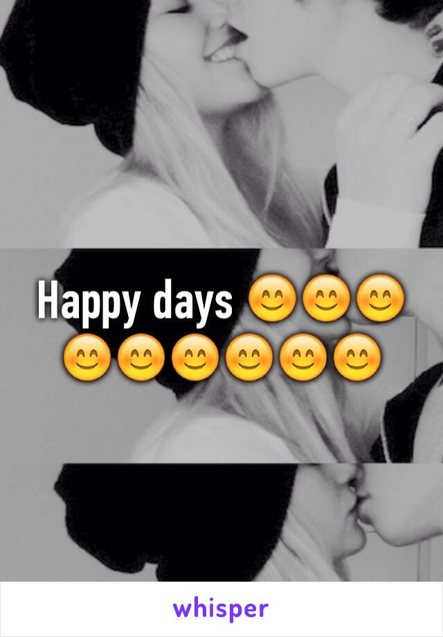 Happy days 😊😊😊😊😊😊😊😊😊