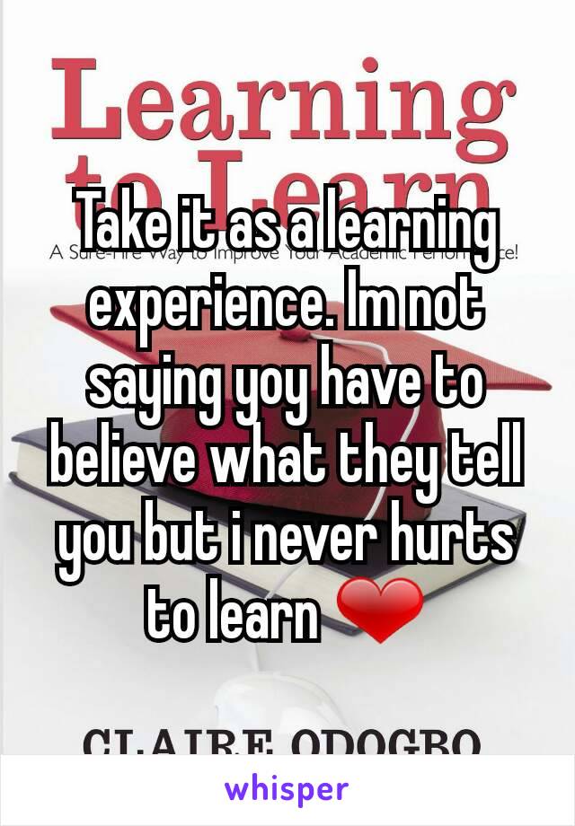 Take it as a learning experience. Im not saying yoy have to believe what they tell you but i never hurts to learn ❤