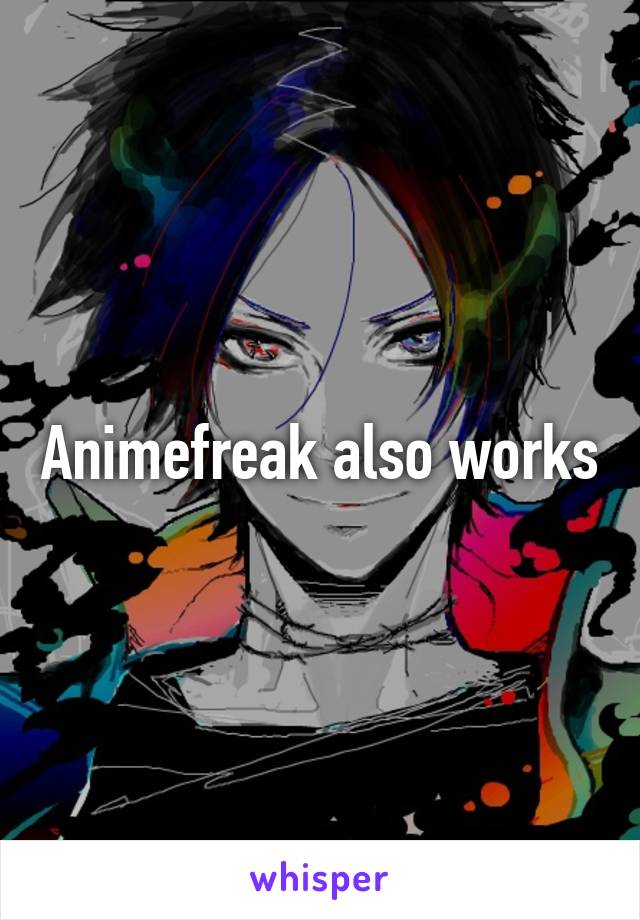 Animefreak also works