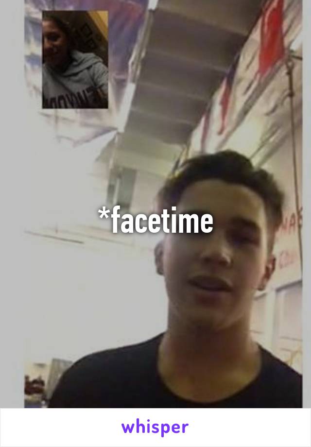 *facetime