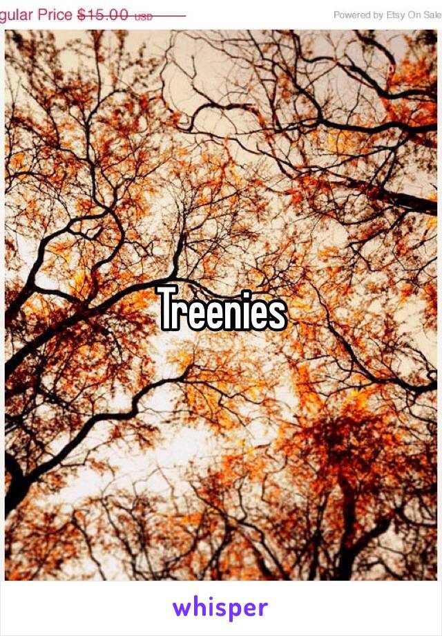 Treenies