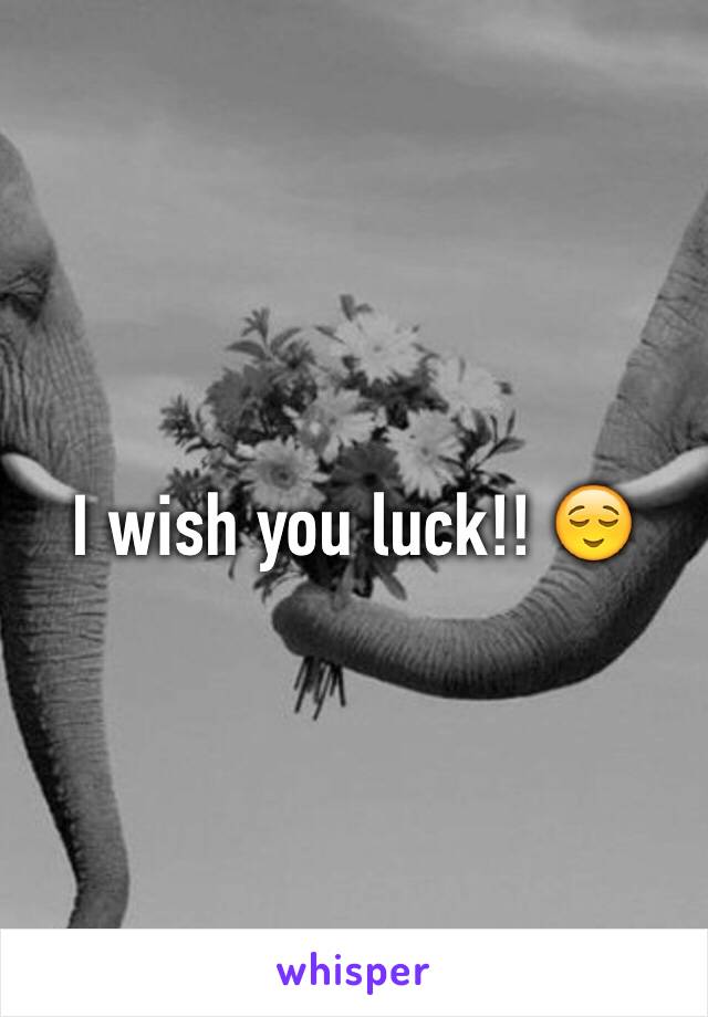 I wish you luck!! 😌