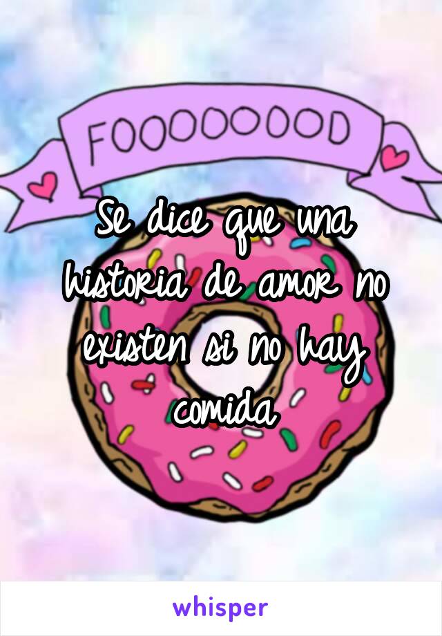 Se dice que una historia de amor no existen si no hay comida