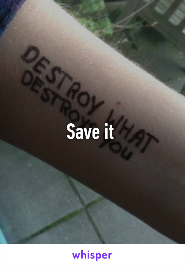 Save it 