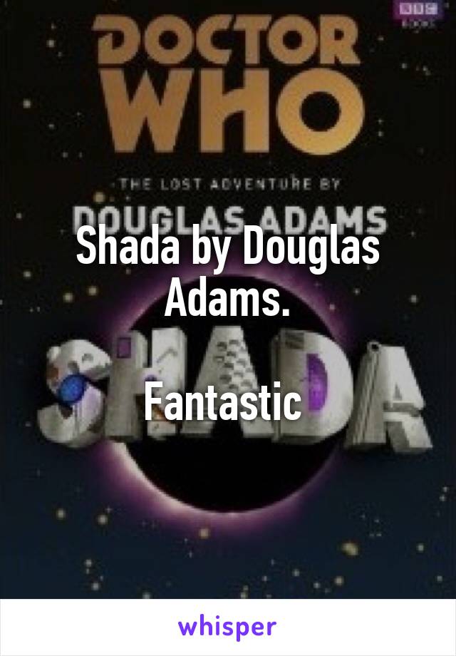 Shada by Douglas Adams.

Fantastic 