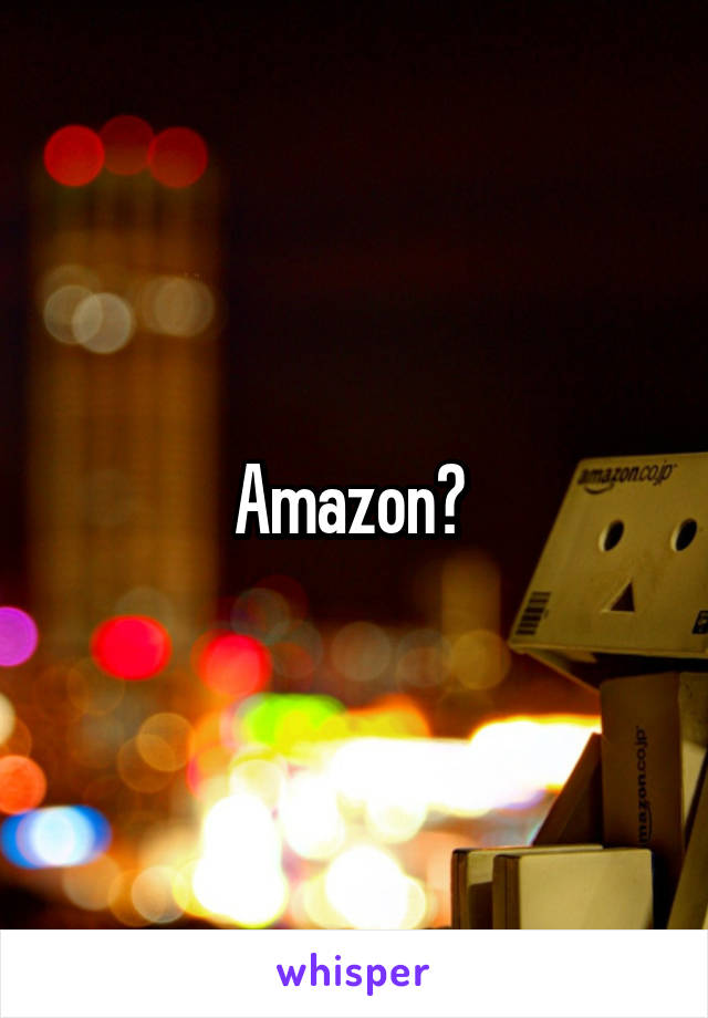 Amazon? 