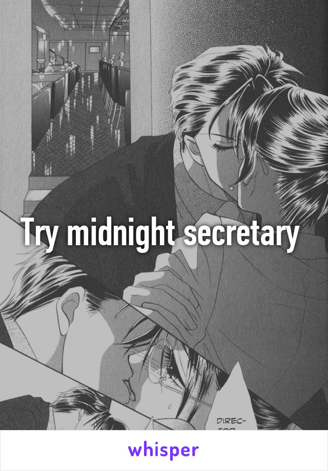 Try midnight secretary 