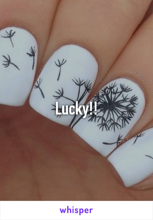 Lucky!!