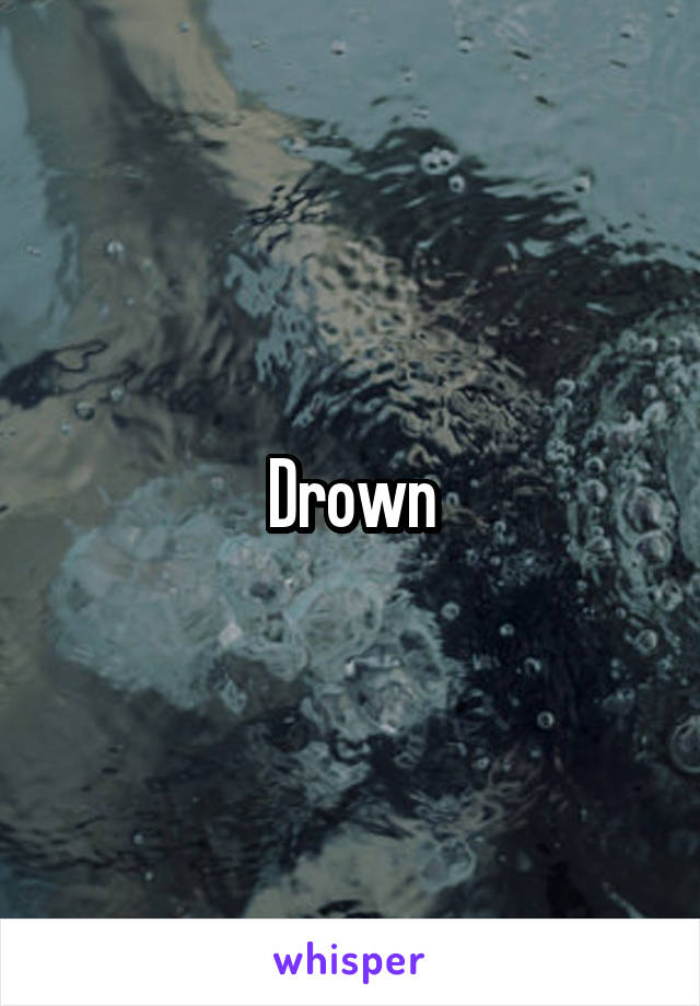 Drown