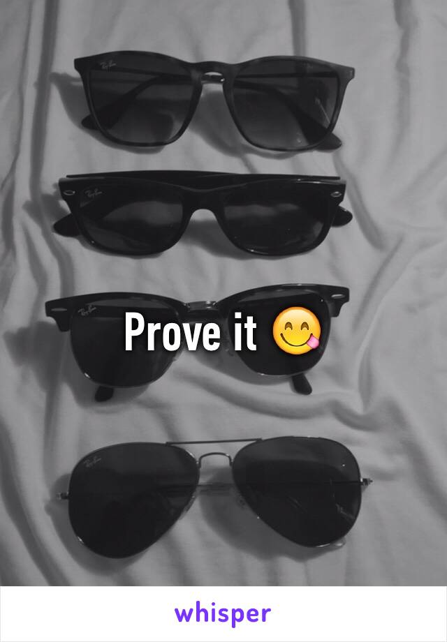 Prove it 😋