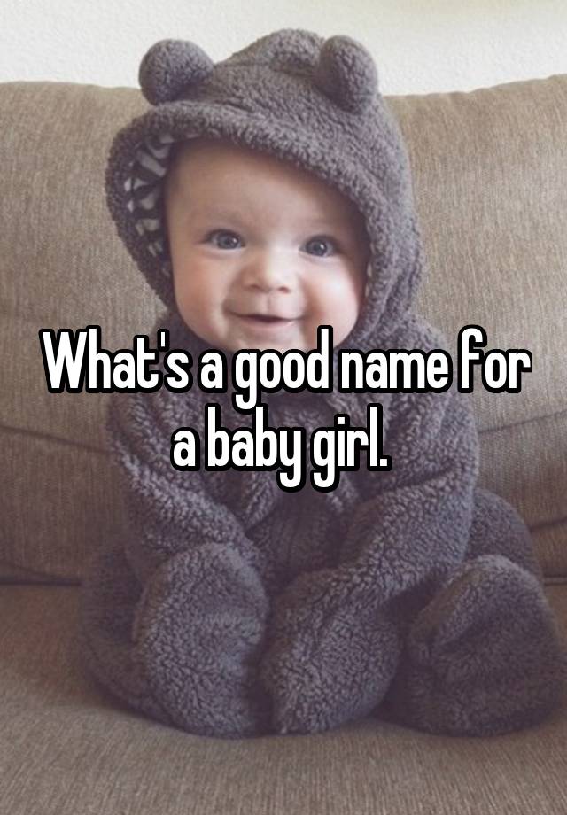 what-s-a-good-name-for-a-baby-girl