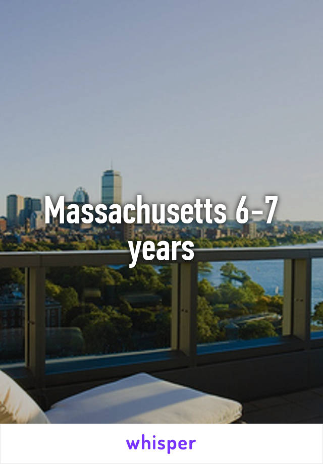Massachusetts 6-7 years