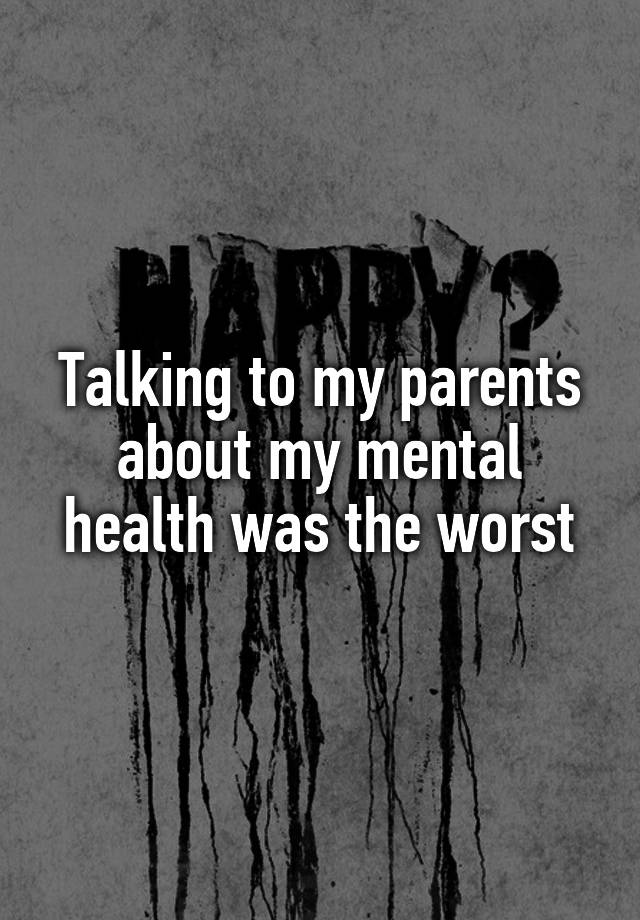 talking-to-my-parents-about-my-mental-health-was-the-worst